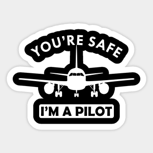 Airplane Pilot - You're Safe I'm a pilot Sticker